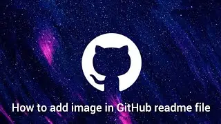 How to add image in Github readme file || Type of add image in file ||Githhub