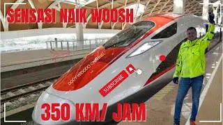 PART 2:  Tips dan sensasi Naik Woosh  Halim- Bandung dengan Kecepatan 350 km/jam