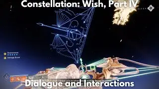 Constellation: Wish, Part IV, Dialogue and Interaction [4K] - Destiny 2, Season of the Wish