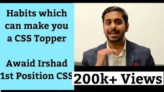 Habits which can make you a CSS Topper | Awaid Irshad Bhatti