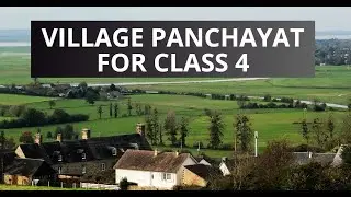 CHAPTER - VILLAGE PANCHAYAT | CLASS - 4 | EVS