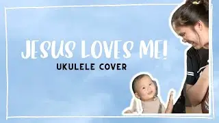 Jesus loves me! | Ukulele Cover