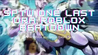 SPTW one last ora roblox animation/beatdown by ME. #beatdown #roblox #SPTW