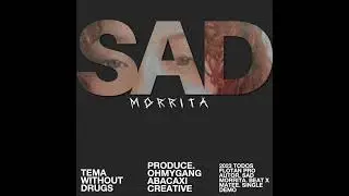 Sad Morrita WITHOUT DRUGS