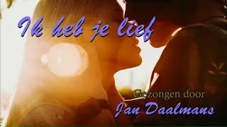 Daalmans vocaal - Ik heb je lief