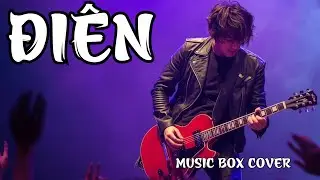 ĐIÊN -- COVER- Metal Rock - MUSIC BOX COVER