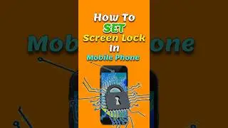 How To Set Screen Lock In Mobile Phones