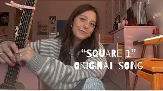 An Original Song - “Square 1”