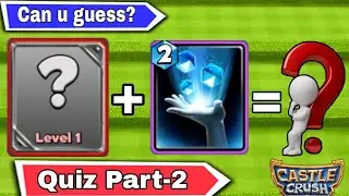 Can you guess Castle Crush characters by the clues? | Castle crush Quiz Part-2
