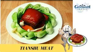 Genshin Impact Recipe #11/ Tianshu Meat