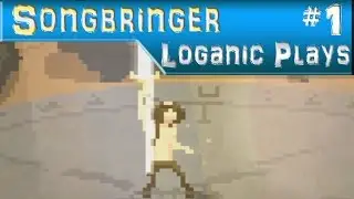 Songbringer Pt. 1 - The World Unfolds!