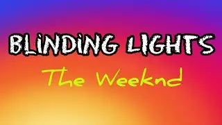Blinding Lights - The Weeknd [Lyrics]