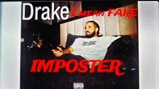 Drake i mean Fake - Imposter