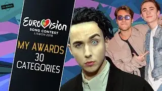 EUROVISION 2018: MY AWARDS [Before The Show] 30 Categories
