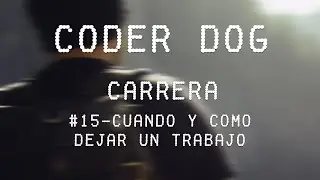 Carrera: Como y cuando dejar un trabajo
