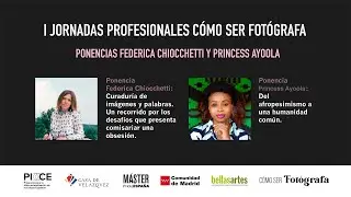 I JORNADAS PROFESIONALES CÓMO SER FOTÓGRAFA CON FEDERICA CHIOCCHETTI Y PRINCESS AYOOLA