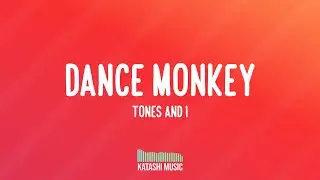 Tones and I - Dance Monkey (Lyrics)