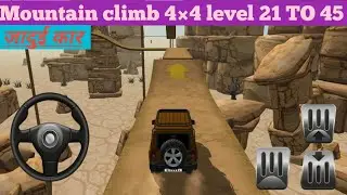 mountain climb 4×4  level 21 to 45 mountain climb 4×4  🚗 car ?