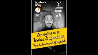 La Minute Whisky ⏱️🥃 Invité / Épisode #4 : Jérôme Kaftandjian Brand ambassador chez Glenffidich