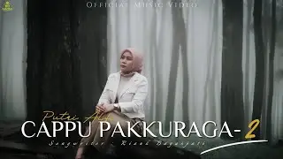 CAPPU PAKKURAGA 2 ’ - PUTRI ALFI || Cipt. Riank Bagaspati (Official Music video)