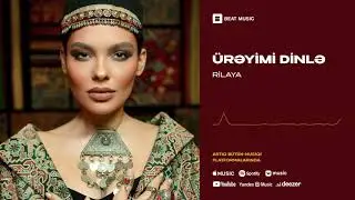 Rilaya - Ürəyimi Dinlə (Rəsmi Musiqi)