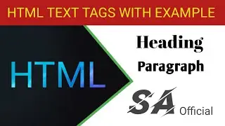 HTML Text Tags With example| HTML all Text Attributes with example| SA Official