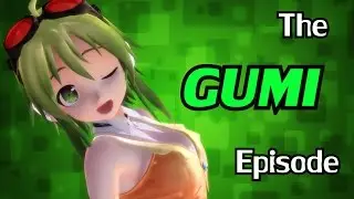 The Gumi Episode