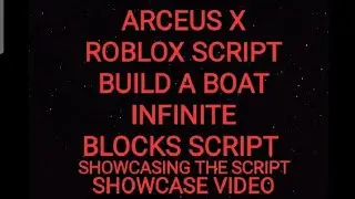 ARCEUS X ROBLOX SCRIPT - BUILD A BOAT INFINITE BLOCKS SCRIPT - see script link on comments