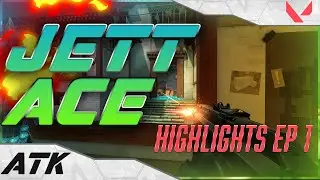 JETT ACE | Valorant Highlights Ep1 | ATK