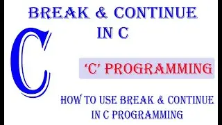 Break and Continue Statements In C: C Tutorial In Hindi | break and continue statement