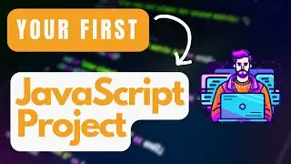 Your First Javascript Project | Javascript tutorial for beginners