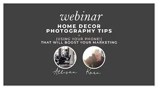 Home Decor Photography Tips (using your phone!) That Will Boost Your Marketing