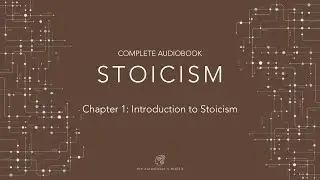 Stoicism Audiobook: Chapter 1, Introduction to Stoicism