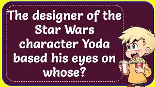 The designer of the Star Wars character Yoda based his eyes on whose? Correct