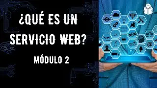 Qué es servicio web? - Curso de programación - Módulo 2