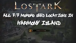 ALL [3/3] Harmony Island Mokoko Seeds Locations In Lost Ark