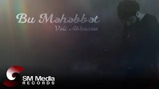 Veli Abbasov - Bu Mehebbet / Dj Kamran