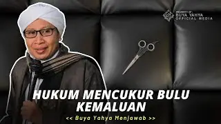 Hukum Mencukur Rambut Kemaluan - Buya Yahya Menjawab