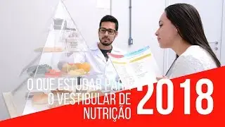O Que Estudar Para o Vestibular de Nutrição 2018