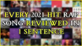 Every 2021 Hit Rap Song Reviewed In One Sentence