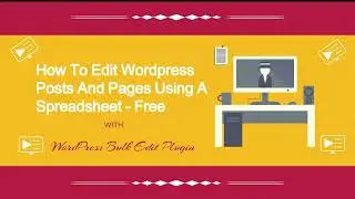 How To Edit WordPress Posts And Pages Using A Spreadsheet - Free