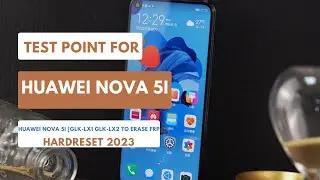 TEST POINT FOR HUAWEI NOVA 5i|HUAWEI GLK-LX1 GLK-LX2 GLK-LX3|ERASE FRP|HARDRESET 2023 