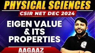 CSIR NET 2024: Eigen Vectors & its Properties - Mathematical Physics | CSIR NET Physical Sciences