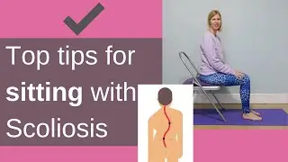 Tips for sitting with Scoliosis