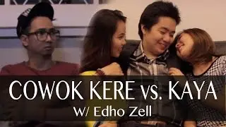 Cowok Kere vs. Cowok Kaya - with EDHO ZELL