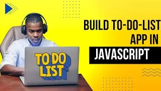 How to Create a To-Do List App | Using HTML, CSS, and JavaScript