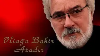 Əliağa Bakir - Atadır - Kamran M. YuniS