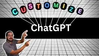 How You Can Customize ChatGPT and Get More...