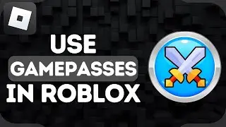 How to Use Roblox Gamepasses | Make Gamepass in Roblox (Full Guide)