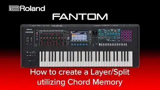Roland FANTOM - How to create a Layer/Split utilizing chord memory